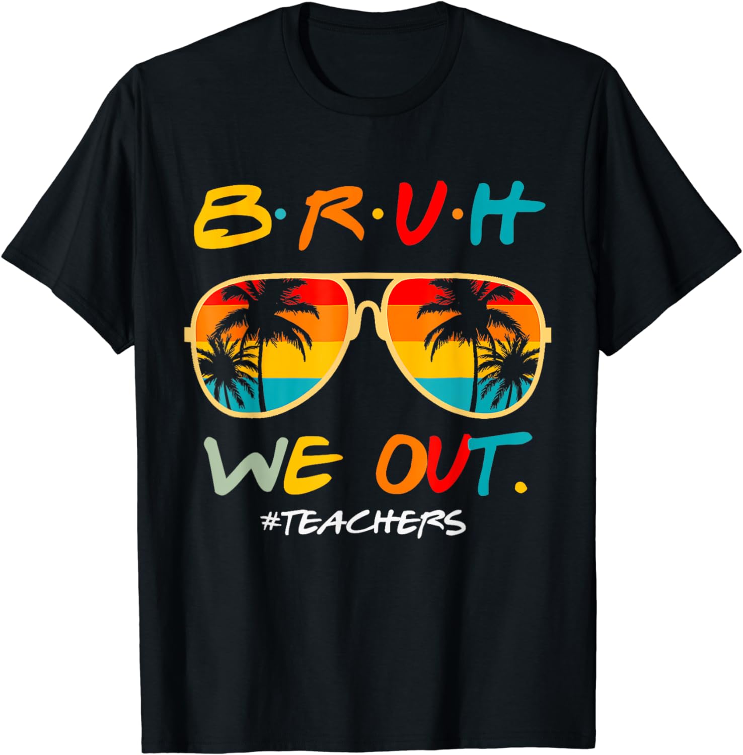 Retro End Of School Year Teacher Summer Bruh We Out Teachers T-Shirt ...