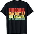 thumbnail image 1 of Retro Fireball May Not Be the Answer T-Shirt, 1 of 4