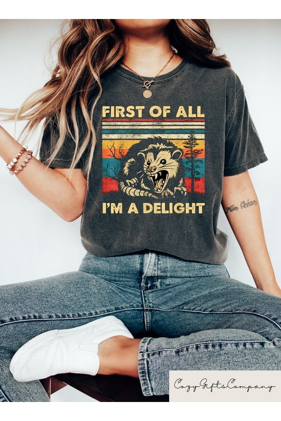 Retro First Of All I'm A Delight Sarcastic Angry Opossum Lover Shirt, Funny Animal Lover TShirt, Unique Gift for Opossum Lovers