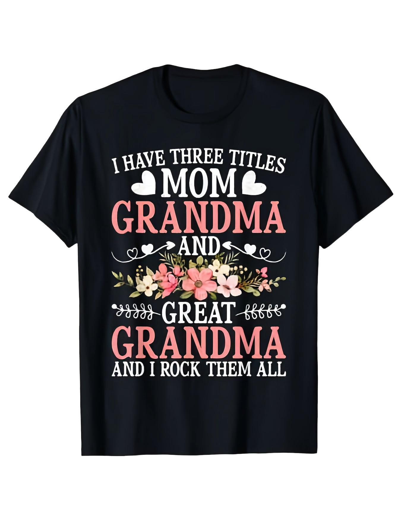 Retro Floral Great Grandma T-Shirt I Have Three Titles Mom Grandma And ...