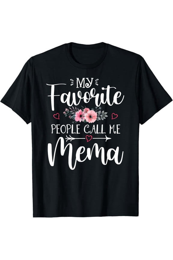 Retro Floral Mema T-Shirt My Favorite People Call Me Mema Funny Grandmother Gift Short Sleeve Graphic Cotton Tee