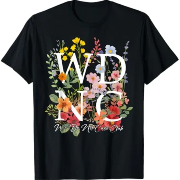 Retro Floral Wdnc We Do Not Care Club - Wdnc T-Shirt