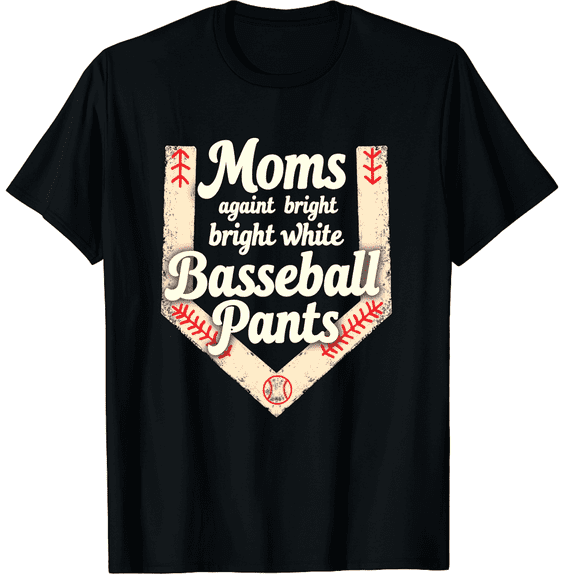 Retro Funny Baseball Mom Graphic T-Shirt Moms Against Bright White Baseball Pants Sports Apparel