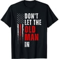 thumbnail image 1 of Retro Funny Don't Let The Old Man In T-Shirt Motivational Aging Quote Distressed American Flag Graphic Tee for Men, 1 of 6