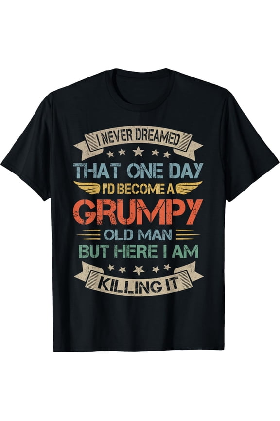 Retro Funny Grumpy Old Man Killing It Sarcastic Men's Graphic T-Shirt Vintage Father's Day Birthday Gift Tee
