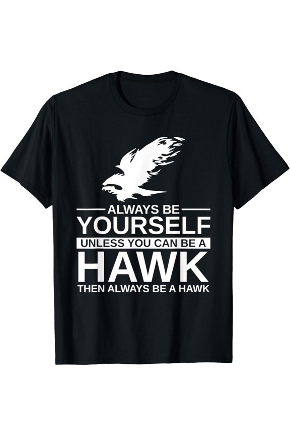Retro Funny Hawk Graphic Tee - Always Be Yourself Motivational Bird Silhouette Unisex Short Sleeve T-Shirt