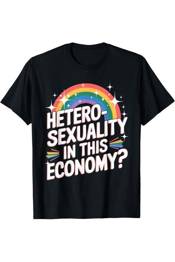 Retro Funny Heterosexuality In This Economy Rainbow Graphic Tee Sarcastic Humor Unisex Adult T-Shirt