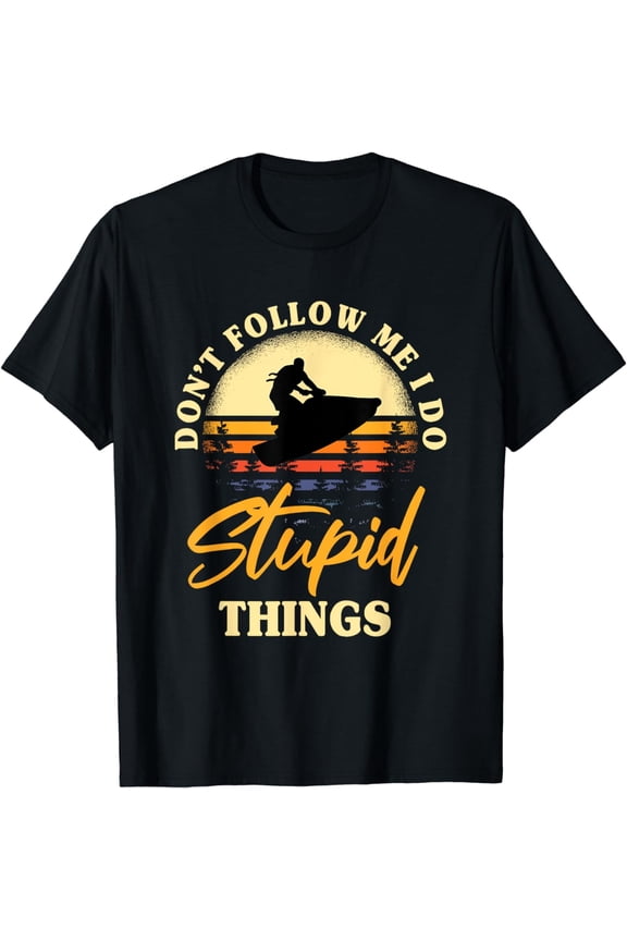 Retro Funny Jet Ski T-Shirt Don't Follow Me I Do Stupid Things Sarcastic Personal Watercraft Graphic Tee for Men and Women Summer Beach Lake Life Apparel