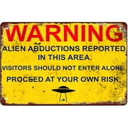 Retro Funny Metal Sign Sheet Signs Tin Sign,Area 51 Warning Alien Abduction Funny Man Cave,outdoor Home Wall Decoration, size8 x 12.