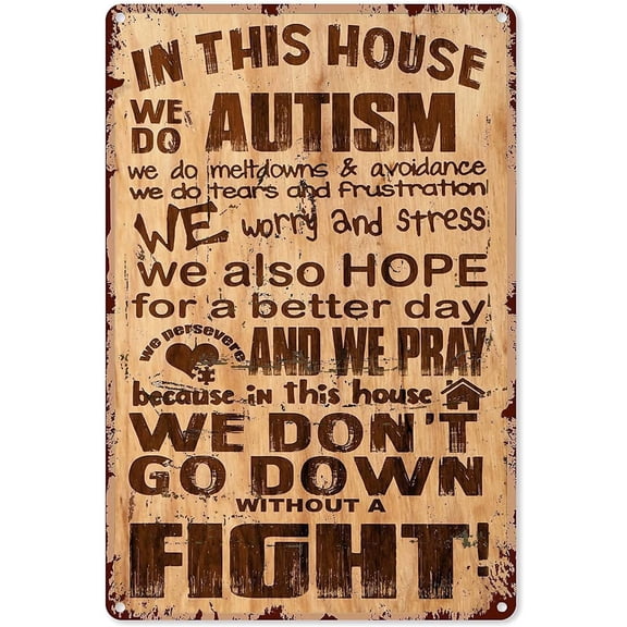 Retro Funny Metal Sign Sheet Signs Tin Sign,in This House We Do Autism We Do Meltdowns and Avoidance Outdoor Home Wall Decoration, Size:8 x 12