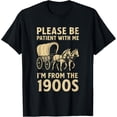 thumbnail image 1 of Retro Funny Please Be Patient With Me I'm From The 1900s Graphic Tee Vintage Humor Sarcastic Men Women Adult T-Shirt, 1 of 6