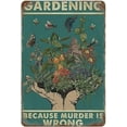 Retro Gardening Because Murder is Wrong Yard Garden Farm Wall Decor