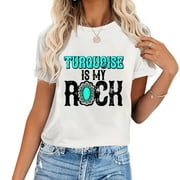 ANYPINK Retro Gemstone Turquoise Is My Rock Western Countr Women's Summer Tops - Trendy and Comfortable Graphic T-Shirts