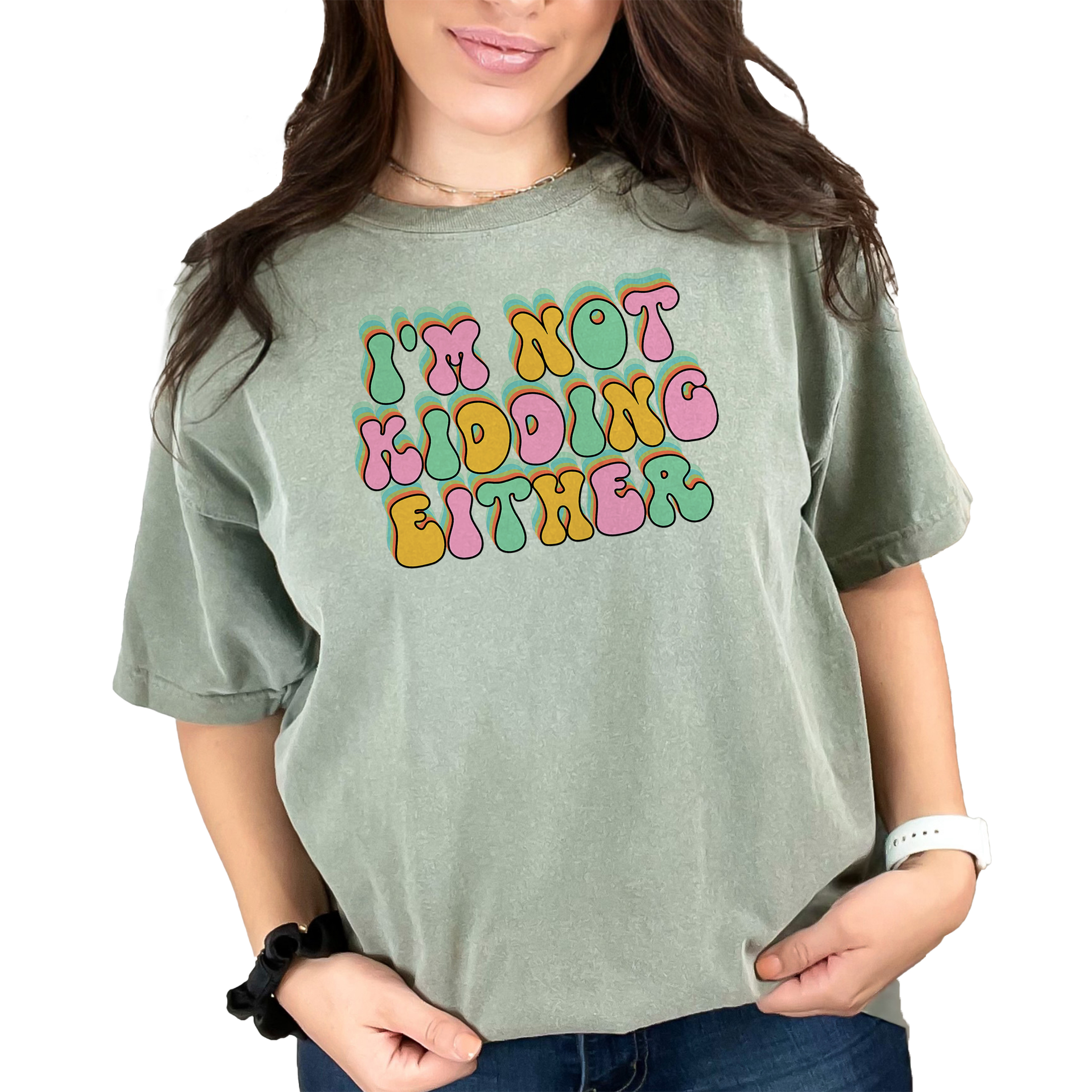 Retro Groovy I'm Not Kidding Either T-Shirt, Fun Statement Tee