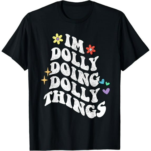 Retro Groovy Im Dolly Doing Dolly Things Funny Mother Gift T-Shirt Unisex S-5XL Hot Trending Shirt, Vintage Birthday Gift