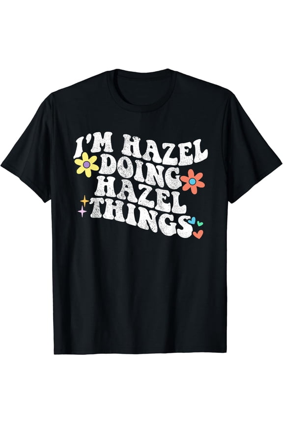 Retro Groovy Im Hazel Doing Hazel Things Funny Mother's Gift T-Shirt