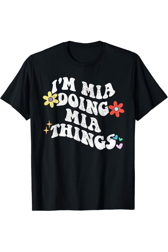 Retro Groovy Im MIA Doing MIA Things Funny Mother's Day T-Shirt