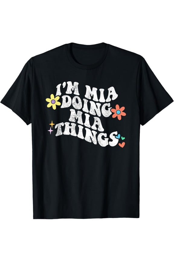 Retro Groovy Im MIA Doing MIA Things Funny Mother's Day T-Shirt