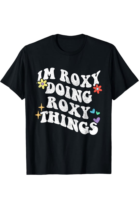 Retro Groovy Im Roxy Doing Roxy Things Funny Mother'S Gift T-Shirt Unisex S-5XL Hot Trending Shirt, Vintage Birthday Gift