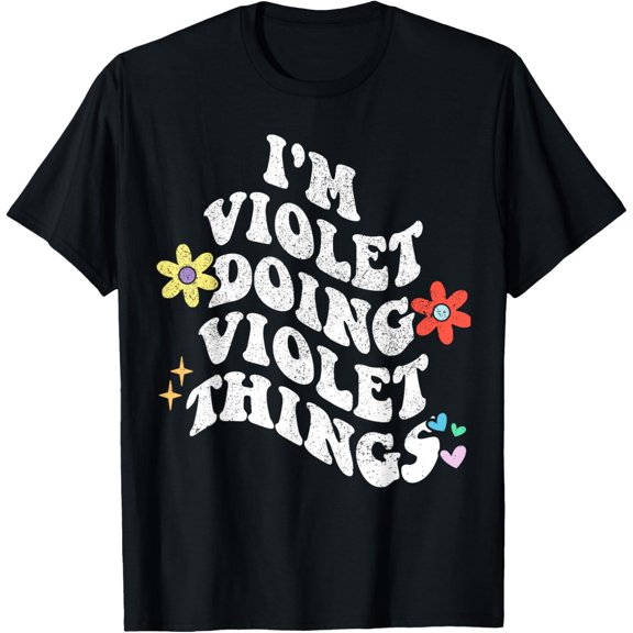 Retro Groovy Im VIOLET Doing VIOLET Things Funny Mother's T-Shirt men and women can wear, black, white, gifts