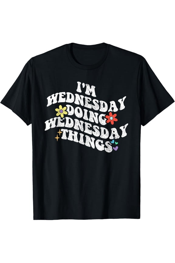 Retro Groovy Im WEDNESDAY Doing WEDNESDAY Things Funny T-Shirt