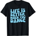 thumbnail image 1 of Retro Groovy Life Is Better When You Dance T-Shirt, 1 of 3
