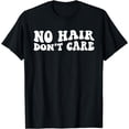 thumbnail image 1 of Retro Groovy No Hair Don't Care Funny Bald Head Chemo Cancer T-Shirt, 1 of 4