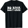 thumbnail image 1 of Retro Groovy No Hair Don't Care Funny Bald Head Chemo Cancer T-Shirt, 1 of 4