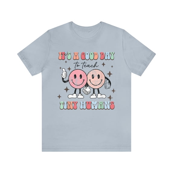 Retro Happy Faced It's a Good Day to Teach Tiny Humans T-Shirt