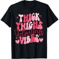 thumbnail image 1 of Retro Happy Valentine Funny Thick Thighs Valentines Vibes T-Shirt, 1 of 4