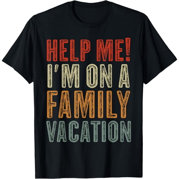 Retro Help Me I'm On A Family Vacation Shirt Funny Graphic T-Shirt
