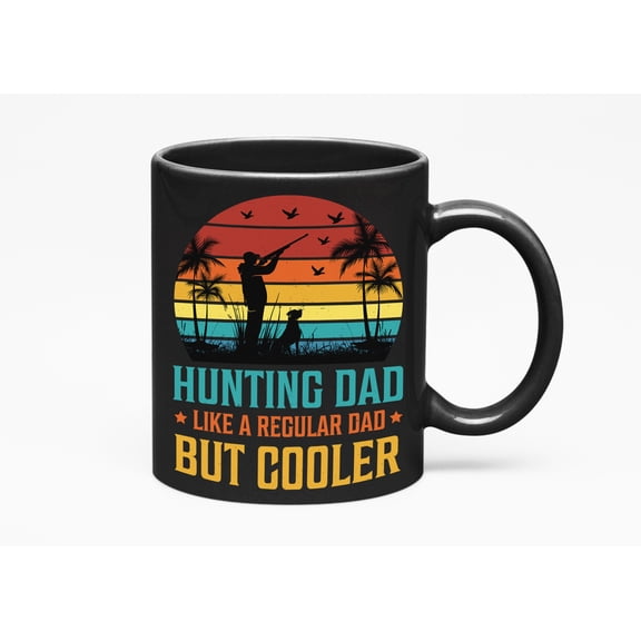 Retro Hunting Dad, Like a Regular Dad but Cooler - Hunter Quote, Black 11oz Ceramic Mug