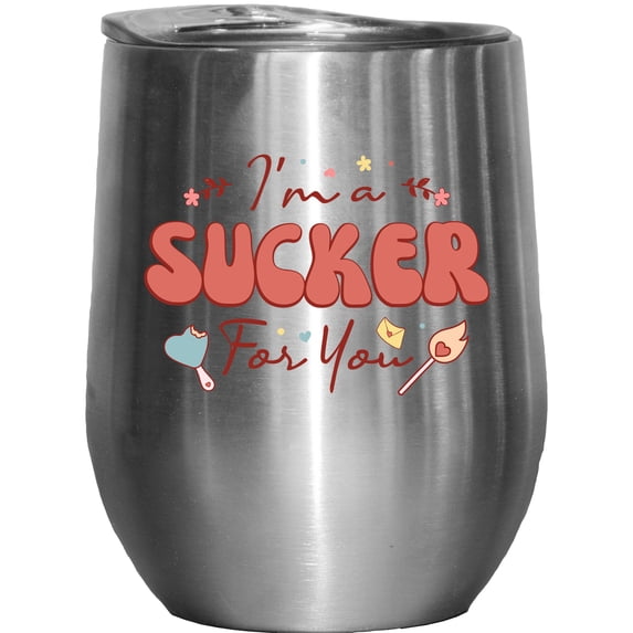 Retro I Am a Sucker for You, Sweet & Romantic Valentine's Day Gift, Stainless Steel 12oz Wine Tumbler