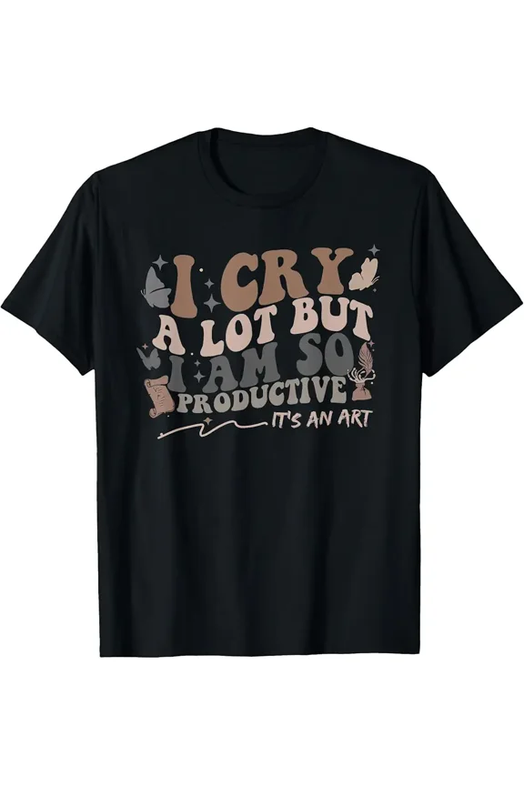 Retro I Cry A Lot But I Am So Productive Funny Meme Top Unisex T-Shirt up to Size 5XL