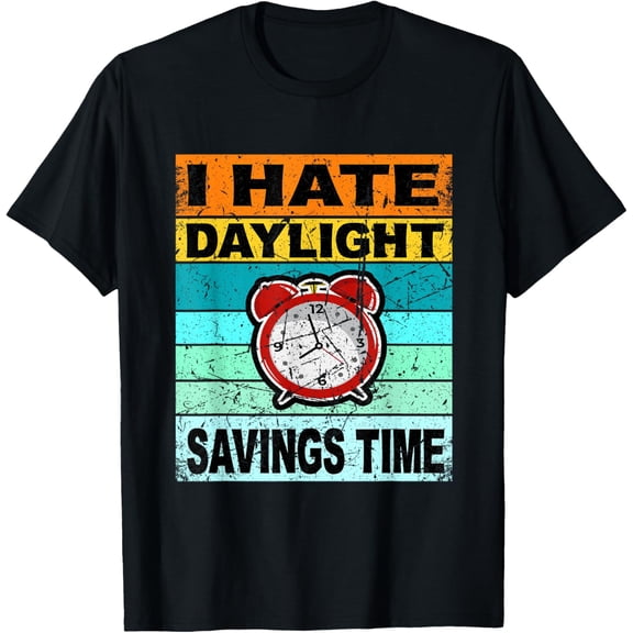 Retro I Hate Daylight Savings Time Shirt Start Ends T-Shirt
