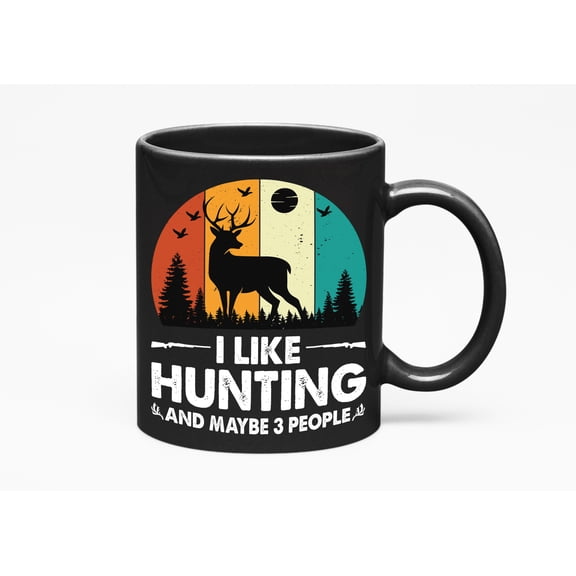 Retro I Like Hunting and Maybe 3 People, Hunter Quote with a Deer or a Buck, Black 11oz Ceramic Mug