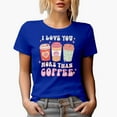 thumbnail image 1 of Retro I Love You More Than Coffee, Valentine's Day Art Merch Gift, Royal Blue T-Shirt, 3XL, 1 of 5