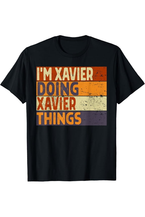 Retro I'M Xavier Doing Xavier Things Birthday Joke T-Shirt