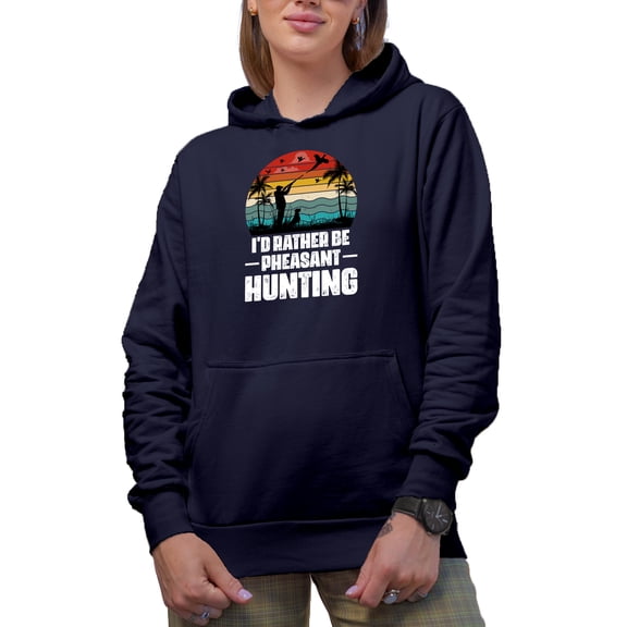 Retro I'd Rather Be Pheasant Hunting - Hunter or Hunting Enthusiast Quote, Navy Blue Hooded Sweatshirt or Hoodie, Small