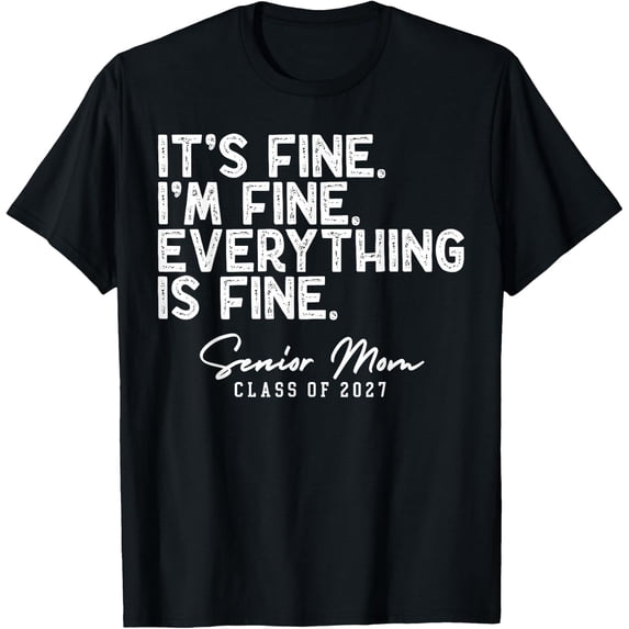 Retro I'm Fine Everything Is Fine Senior Mom Class Of 2027 T-Shirt