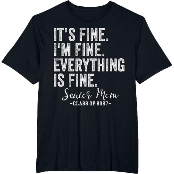 Retro I'm Fine Everything Is Fine Senior Mom Class Of 2027 T-Shirt