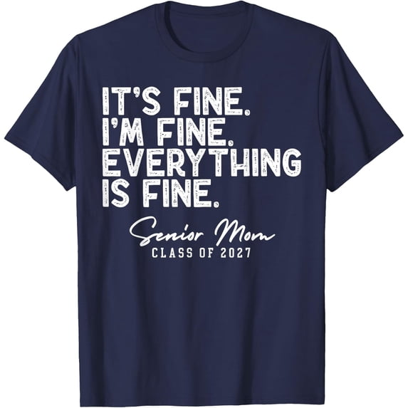 Retro I'm Fine Everything Is Fine Senior Mom Class Of 2027 T-Shirt