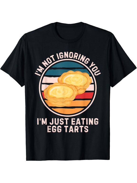 Retro I'm Not Ignoring You I'm Just Eating Egg Tarts T-Shirt