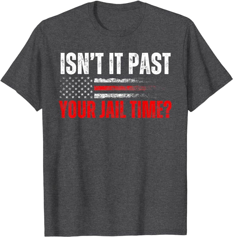 Retro Isn't It Past Your Jail Time? Vintage American Flag T-Shirt ...