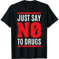 thumbnail image 1 of Retro Just Say No To Drugs TShirt - Anti Drug Shirt mens t srt womens t srt cropped tsrt graphic tsrt black t srt t-srt men t-srt women, 1 of 4