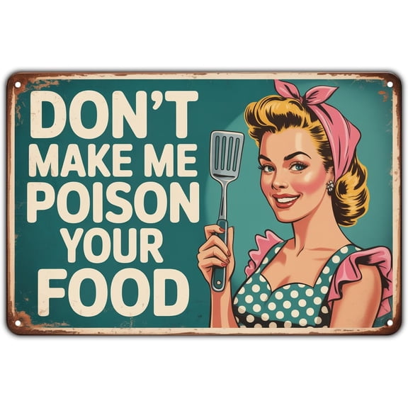 Retro Kitchen Decor tin sign Don't Make Me Poison Your Food tin sign Vintage Funny Chef Metal Sign Print Aesthetic for Garden Yard Bar Porch Home Bedroom Kitchen Wall Decor Gift 8 x 12 in