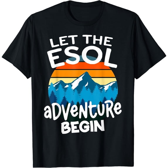 Using For Esol Retro Let The Esol Adventure Begin Teacher Back To School T-Shirt ...