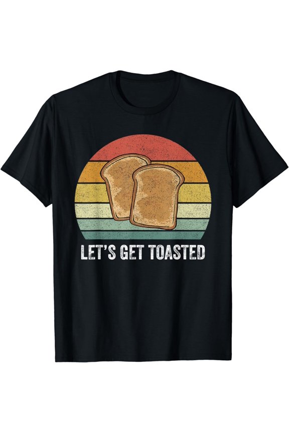 Retro Let's Get Toasted Shirt Funny Vintage Toast Lovers T-Shirt