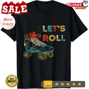 Retro Let_s Roll Roller Skating Skater Skate Vintage 70s 80s Gift Unisex T-Shirt