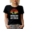 thumbnail image 1 of Retro Lineman Dad, Like a Normal Dad Just Cooler - Electrician Father's Day or Birthday, Black T-Shirt, Small, 1 of 5